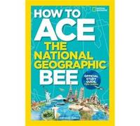 How to Ace the National Geographic Bee Official Study Guide by National Geographic Kids National Geographic Kids (Auteur)