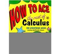 How to Ace the Rest of Calculus Abigail Thompson, Colin Adams, Joel Hass (Auteur)