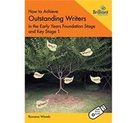 How to Achieve Outstanding Writers in the Early Years Foundation Stage and Key Stage 1 Book and USB by Rowena Woods Rowena Woods (Auteur)