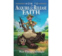 How To Acquire and Release Faith: The Faith Gun Parable