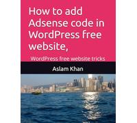 How to add Adsense code in WordPress free website,: WordPress free website tricks