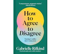 How to Agree to Disagree: Turning Conflict into Connection