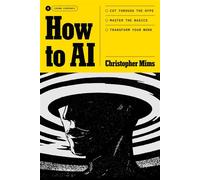 How to AI Cut Through the Hype. Master the Basics. Transform Your Work. - Christopher Mims - Crown Currency - ebook (ePub) - Livre