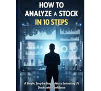 How to Analyze a Stock in 10 Steps: A Simple, Step-by-Step Guide to Evaluating US Stocks with Confidence