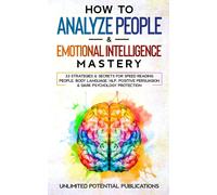 How To Analyze People & Emotional Intelligence Mastery