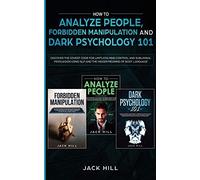 How To Analyze People, Forbidden Manipulation And Dark Psychology 101