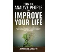 How To Analyze People To Improve Your Life