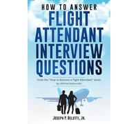 HOW TO ANSWER FLIGHT ATTENDANT INTERVIEW QUESTIONS: 2017 Edition