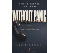 How to Answer the Phone Without Panic: 90 Days to End Phone Call Anxiety for Good