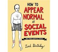 How to Appear Normal at Social Events by Lord Birthday Inconnu (Auteur)