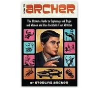 How to archer Sterling Archer (Auteur)