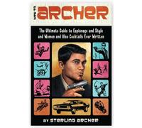 How to archer - Sterling Archer - Harper Collins Libri - Poche - Livre