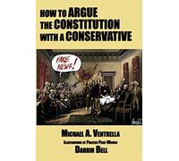 How To Argue The Constitution With A Conservative