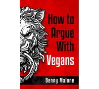 How To Argue With Vegans
