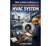 How to Assess the Health of an Industrial or Commercial HVAC System