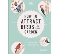 How To Attract Birds To Your Garden