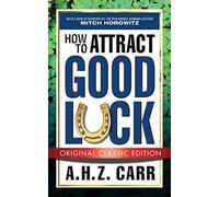How To Attract Good Luck (Original Classic Edition)