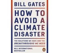 How to Avoid a Climate Disaster Bill Gates (Auteur)