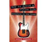 How To Avoid A Future Life / Somewhere In The Crowd