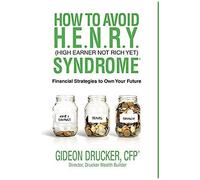 How To Avoid H. E. N. R. Y. Syndrome (High Earner Not Rich Yet)