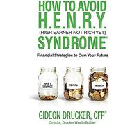 How To Avoid H. E. N. R. Y. Syndrome (High Earner Not Rich Yet)