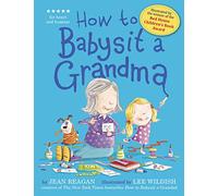 How to Babysit a Grandma