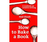 How to Bake a Book: A textbook on creative writing