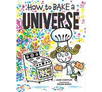 How To Bake A Universe
