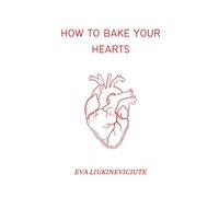 How To Bake Your Hearts