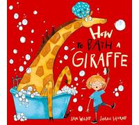 How to Bath a Giraffe