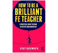 How To Be A Brilliant Fe Teacher