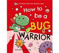 How To Be a Bug Warrior by The ParentChild Dino Research Team The ParentChild Dino Research Team (Auteur)