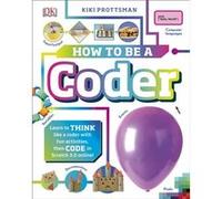 How To Be a Coder by Kiki Prottsman Unknown (Auteur)