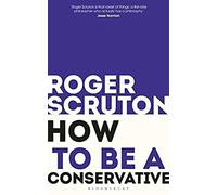 How To Be A Conservative