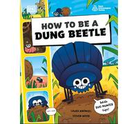 How to be a Dung Beetle (in association with the Royal Entomological Society)