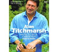 How to be a Gardener: Book One: Secrets of Success