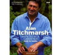 How to be a Gardener Titchmarsh, Alan (Auteur)