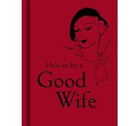 How to be a Good Wife.
