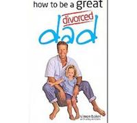 How to Be a Great Divorced Dad Alley Einstein, Simon Baker (Auteur)
