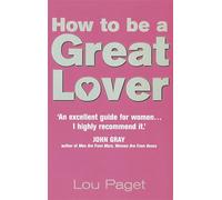 How To Be A Great Lover