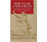 How to be a Historian Unknown (Auteur)