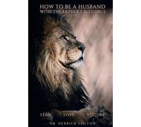 HOW TO BE A HUSBAND WITH THE FATHER’S BLESSING