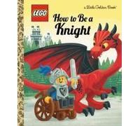 How To Be A Knight (Lego)