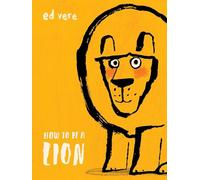 How to Be a Lion