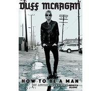 How to be a man And other illusions - Duff McKagan - Camion Blanc Eds - broché - Beau livre