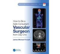 How To Be A Safe Consultant Vascular Surgeon From Day One