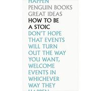 How to Be a Stoic