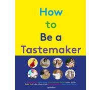 How To Be A Tastemaker - Poppy Jamie, Raven Smith, Hans Ulrich Obrist, Luke Edward Hall And More