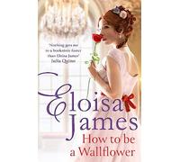 How to Be a Wallflower: A sparkling new Regency series for fans of Bridgerton