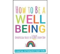 How to Be a Well Being by James Pouliopoulos James Pouliopoulos (Auteur)